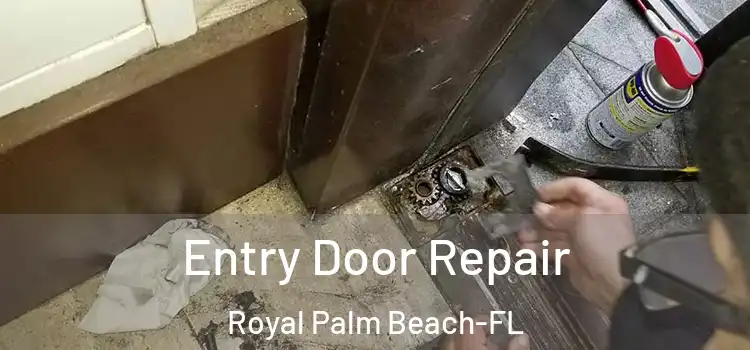 Entry Door Repair Royal Palm Beach-FL