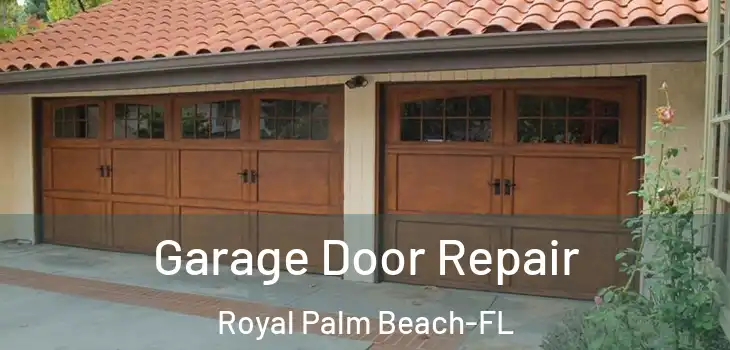 Garage Door Repair Royal Palm Beach-FL