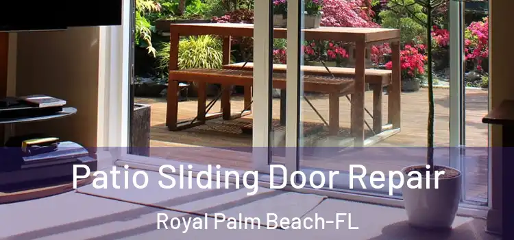 Patio Sliding Door Repair Royal Palm Beach-FL