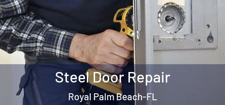  Steel Door Repair Royal Palm Beach-FL